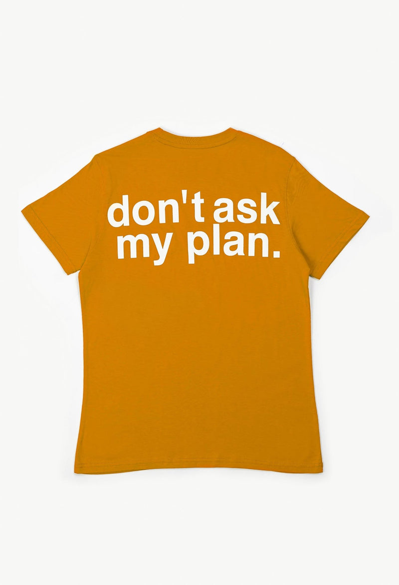 Don't Ask My Plan Regular Fit Graphic Tee - Tops